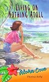 Living on Nothing Atoll (Aloha Cove)
