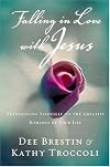 Falling in Love with Jesus: Abandoning Yourself to the Greatest Romance of Your Life