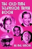  : The Old-Time Television Trivia Book