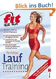 Herbert Steffny: Perfektes Lauftraining - Schritt f�r Schritt gesund & fit: Von Jogging bis Marathon - Tausend Tricks & Tipps: Trainingspl�ne f�r Einsteiger und Profis - Mehr Lust am Laufen: Ausr�stung, Kr�ftigung und Stretching, Ern�hrung