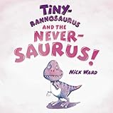 Tiny-rannosaurus and the never-saurus