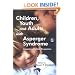 Children, Youth And Adults With Asperger Syndrome: Integrating Multiple Perspectives