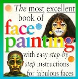 The Most Excellent Book of Face Painting