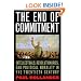 The End of Commitment: Intellectuals, Revolutionaries, and Political Morality in the Twentieth Century