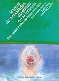 Manual de actividades acuaticas/ Manual Of Aquatic Activities during Infancy: Para Bebes Y Ninos Haste Seis Anos/ For Babies And Children Up To Six Years