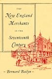 The New England Merchants in the Seventeenth Century