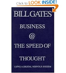 Business @ the Speed of Thought : Using a Digital Nervous System: Bill Gates
