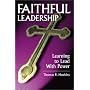 Faithful Leadership: Learning to Lead With Power