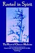Rooted in Spirit: Heart of Chinese Medicine