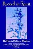 Rooted in Spirit: Heart of Chinese Medicine