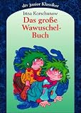 Das gro�e Wawuschel-Buch. Gesamtausgabe - Irina Korschunow