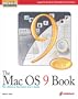The Mac OS 9 Book: The Most Up-to-Date Guide to the Newest Features of the Mac OS