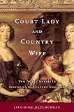 Review William Morrow & Company  / Court Lady and Country Wife: Two Noble Sisters in Seventeenth-Century England
