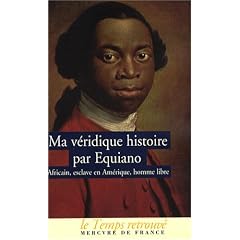 Ma v�ridique histoire : Africain, esclave en Am�rique, homme libre