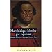 Ma v�ridique histoire : Africain, esclave en Am�rique, homme libre