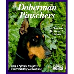 Dobermann Pinschers (A Complete Pet Owner's Manual)