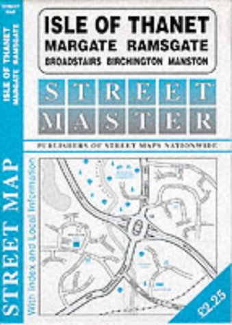 Isle of Thanet, Margate, Ramsgate, Broadstairs (Streetmaster Street Maps)