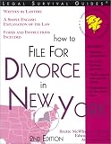 How to File for Divorce in New York: With Forms (Self-Help Law Kit With Forms)