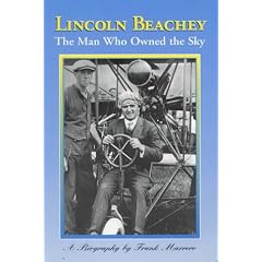 Lincoln Beachey: The Man Who Owned the Sky