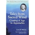 Tales from Sacred Wind: Coming of Age in Appalachia: the Cratis Williams Chronicles. (Contributions to Southern Appalachian Studies, 8)