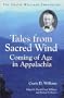 Tales from Sacred Wind: Coming of Age in Appalachia: the Cratis Williams Chronicles. (Contributions to Southern Appalachian Studies)