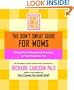 The Don't Sweat Guide For Moms: Being More Relaxed and Peaceful so Your Kids Are, Too (Don't Sweat Guides)