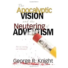 The Apocalyptic Vision and the Neutering of Adventism