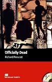 Officially Dead (With Audio-CD) (Macmillan Heinemann ELT Simplified Readers: Upper-Intermediate: 2200 Headwords) (Macmillan Readers)