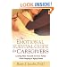 The Emotional Survival Guide for Caregivers: Looking After Yourself and Your Family While Helping an Aging Parent