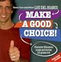 Make a Good Choice!
