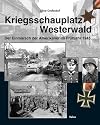 Kriegsschauplatz Westerwald: Einmarsch der US-Truppen im Fr&uuml;hjahr 1945