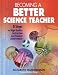 Book Becoming a Better Science Teacher: 8 Steps to High Quality Instruction and Student Achievement