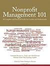 Nonprofit management 101 : a complete and practical guide for leaders and professionals