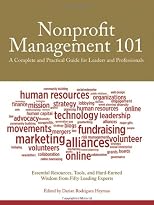 Nonprofit management 101 : a complete and practical guide for leaders and professionals
