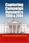 Capturing Campaign Dynamics, 2000 and 2004: The National Annenberg Election Survey