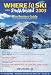 Where to Ski and Snowboard: The Reuters Guide to the World's Best Winter Sports Resorts Where to Ski and Snowboard: The Reuters Guide to the World's Best Winter Sports Resorts