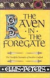 The Raven in the Foregate (Brother Cadfael Mysteries)