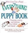 The Everything Puppy Book: Choosing, Raising, and Training Your Littlest Best Friend (Everything Series)