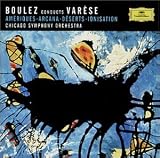 Review Universal Classics  / Varése: Amériques; Arcana; Déserts; Ionisation