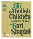 To Abolish Children: And Other Essays