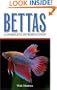 Bettas: A Complete Introduction (Guide to Owning A...)