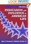 Persuasion and Influence in American Life