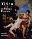 Review Yale University Press  / Titian and Tragic Painting: Aristotle's Poetics and the Rise of the Modern Artist