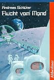 Flucht vom Mond - Andreas Schl&uuml;ter
