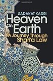 Heaven on Earth : a journey throught Shari'a law