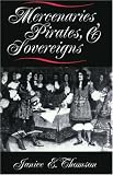 Mercenaries, Pirates, and Sovereigns