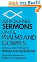 John Donne's Sermons on Psalms and Gospels: With a Selection of Prayers and Meditations