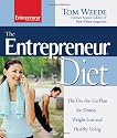 The Entrepreneur Diet : The On-the-Go Plan for Fitness, Weight Loss and Healthy Living (Entrepreneur Magazine)
