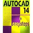 AutoCAD 14 in Easy Steps: Covers Version 14 for PC and Mac (In... by  Paul Whelan