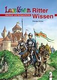 Lesel�wen Wissen. Ritter-Wissen: Abenteuer- und Sachgeschichten - Ren�e Holler